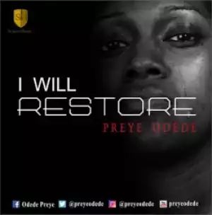 Preye Odede - I Will Restore